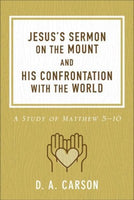 Jesus' Sermon on the Mount and His Confrontation with the World: A Study of Matthew 5-10