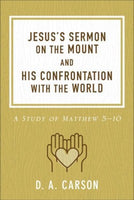 Jesus' Sermon on the Mount and His Confrontation with the World: A Study of Matthew 5-10