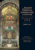 John 11-21 ANCIENT CHRISTIAN COMMENTARY ON SCRIPTURE NT VOLUME 4B Edited by Joel C. Elowsky