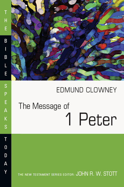 The Message of 1 Peter, Revised Edition  (Bible Speaks Today)