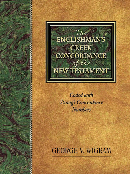 The Englishman's Greek Concordance Of The New Testament Coded With Strong's Concordance Numbers