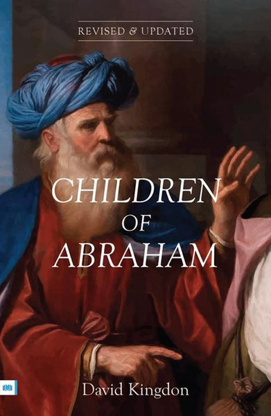 Children of Abraham: A Reformed View of the Covenants