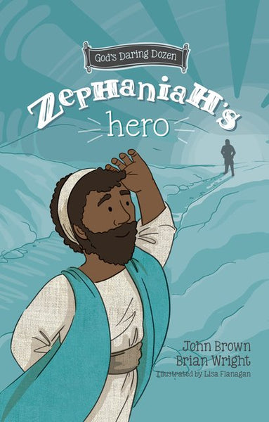 Zephaniah’s Hero: The Minor Prophets, Book 1 RELEASE DATE Nov 5 2021