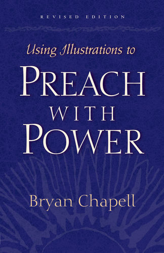 Using Illustrations to Preach With Power
