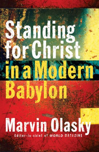 Standing For Christ In A Modern Babylon