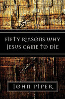 50 Reasons Jesus Came To Die