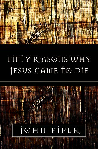 50 Reasons Jesus Came To Die