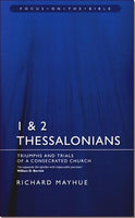 1 & 2 Thessalonians Triumphs and Trials of a Consecrated Church Richard Mayhue
