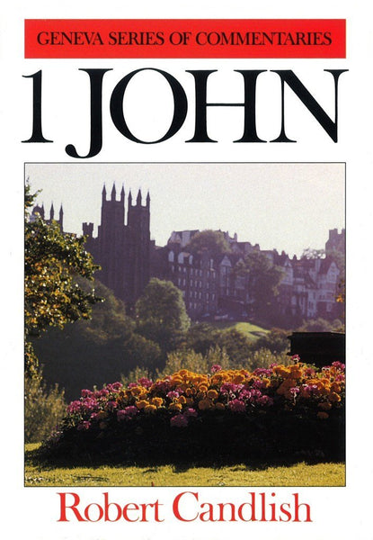 1 John (Geneva Series Commentaries)