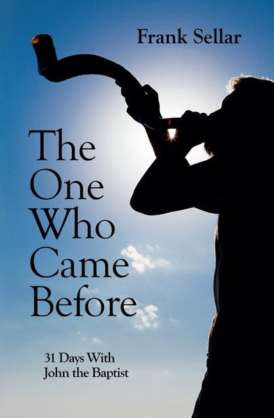 One Who Came Before: 31 Days with John the Baptist