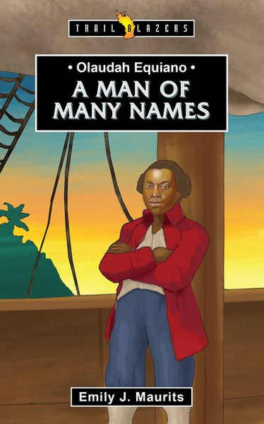 Olaudah Equiano A Man of Many Name (Trail Blazers)