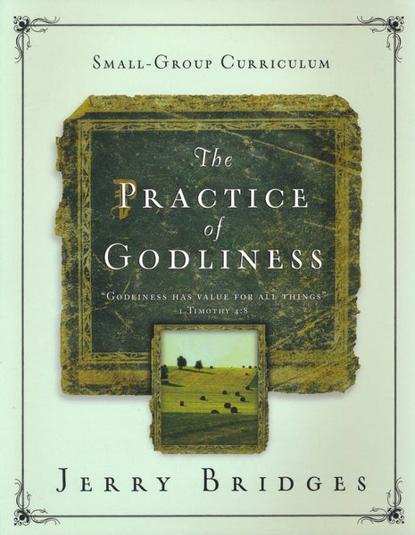 The Practice of Godliness Small-Group Curriculum