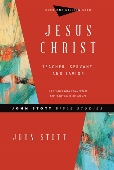 Jesus Christ - John Stott Bible Studies Revised Edition