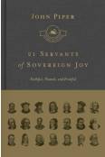21 Servants of Sovereign Joy: Faithful, Flawed, and Fruitful