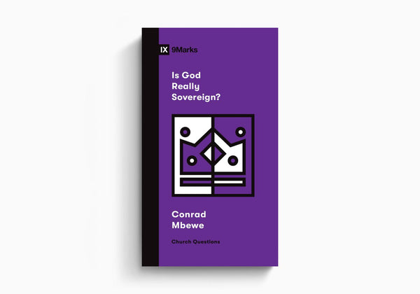 Is God Really Sovereign (Church Questions series)