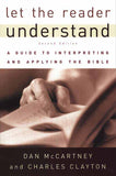 Let The Reader Understand: A Guide To Interpreting and Applying the Bible