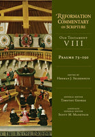 Psalms 73-150: Reformation Commentary on Scripture