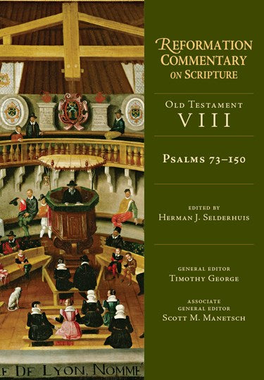 Psalms 73-150: Reformation Commentary on Scripture
