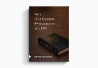 Why Our Church Switched to the ESV
