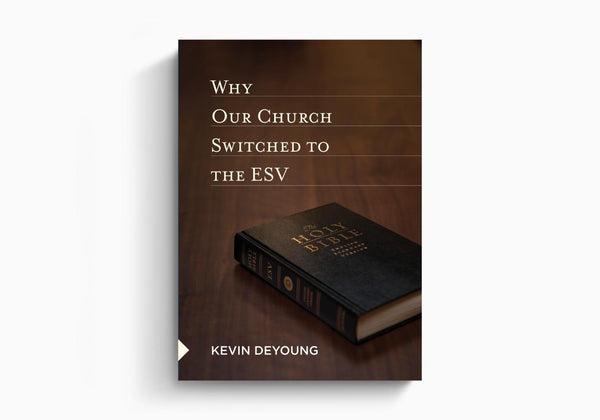 Why Our Church Switched to the ESV