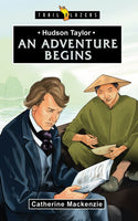 Hudson Taylor: An Adventure Begins: (Trailblazers)