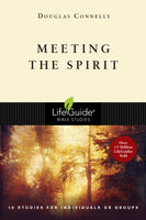 Meeting the Spirit (LIFEGUIDE BIBLE STUDIES)