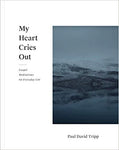My Heart Cries Out: Gospel Meditations for Every Day Life