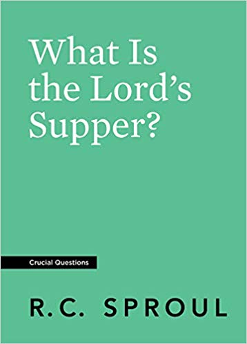 What is the Lord's Supper (Crucial Questions)