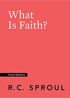 What is Faith? (Crucial Questions)