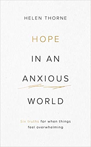 Hope in an Anxious World: 6 Truths for When Things Feel Overwhelming