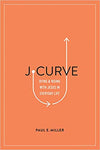 J- Curve: Dying & Rising with Jesus in Everyday Life