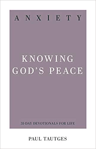 Anxiety :Knowing God's Peace (31 Day Devotionals for Life)