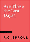 Are These the Last Days (Crucial Questions)