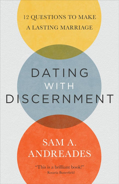 Dating with Discernment: 12 Questions to Make a Lasting Marriage