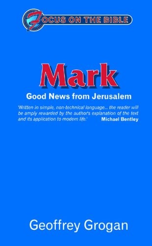 Mark: Good News From Jerusalem (Focus On the Bible) (out of print, one left)