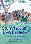 So, What is the Church?