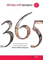 365 Days with Spurgeon Vol 4 - Further extracts from the writings of Charles Haddon Spurgeon