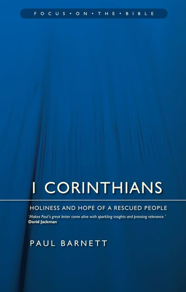 1 Corinthians Holiness and Hope of a Rescued People Paul Barnett