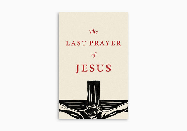 The Last Prayer of Jesus  (25-pack tracts)