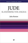 Jude - Slandering the Angels (Welwyn Commentary Series)