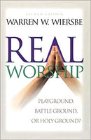 Real Worship Playground, Battleground, or Holy Ground