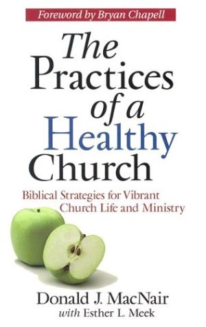 The Practices of a Healthy Church: Biblical Strategies for Vibrant Church Life and Ministry