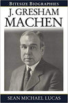 J Gresham Machen (Bitesize Biographies)