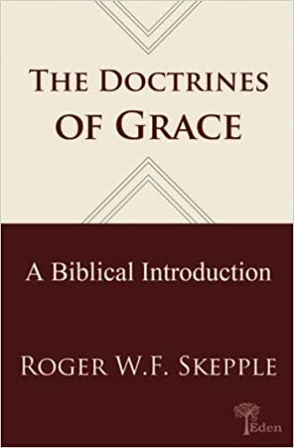 Doctrines of Grace A Biblical Introduction