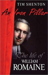 An Iron Pillar the Life and Times of William Romaine