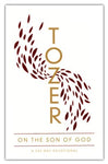 Tozer on the Son of God: A 365-Day Devotional