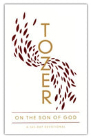 Tozer on the Son of God: A 365-Day Devotional