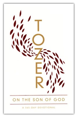 Tozer on the Son of God: A 365-Day Devotional