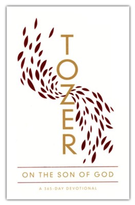 Tozer on the Son of God: A 365-Day Devotional