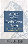 A Dad After God's Own Heart